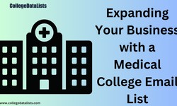 Expanding Your Business with a Medical College Email List