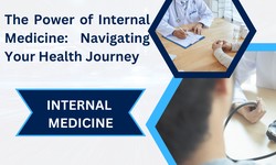 The Power of Internal Medicine: Navigating Your Health Journey: FMI