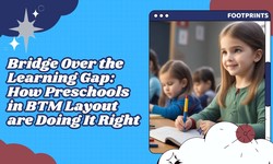 Bridge Over the Learning Gap: How Preschools in BTM Layout are Doing It Right