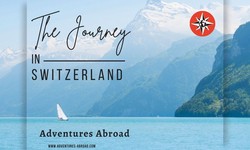 Discovering the Wonders of Switzerland: A 13-Day Trip with Adventures Abroad!