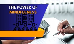 The Power of Mindfulness: Enhancing Mental Well-being