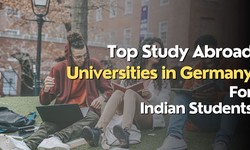 Top Study Abroad Universities in Germany For Indian Students