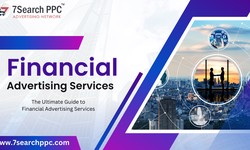 The Ultimate Guide to Financial Advertising Services
