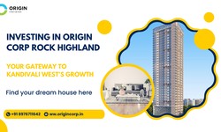 Investing in Origin Corp Rock Highland: Your Gateway to Kandivali West's Growth