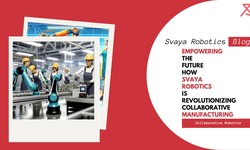 Empowering the Future: How Svaya Robotics is Revolutionizing Collaborative Manufacturing
