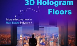 Why are 3D hologram floors more effective now in the real estate industry ?