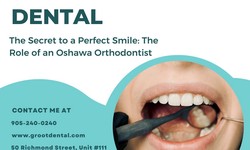 The Secret to a Perfect Smile: The Role of an Oshawa Orthodontist