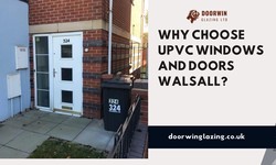 Why Choose UPVC Windows and Doors Walsall?