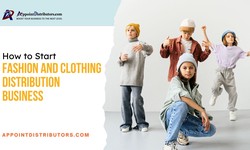 How to start Fashion and Clothing Distribution Business