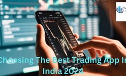 Choosing The Best Trading App In India 2024