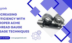 Increasing Efficiency with Proper Acme Thread Gauge Usage Techniques