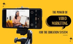 The Power Of Video Marketing For Education System!