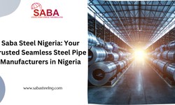 Saba Steel Nigeria: Your Trusted Seamless Steel Pipe Manufacturers in Nigeria