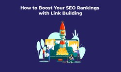How to Boost Your SEO Rankings with Link Building