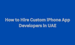 How to Hire Custom iPhone App Developers in UAE