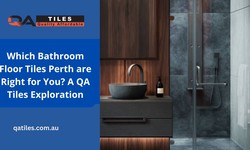 Which Bathroom Floor Tiles Perth are Right for You? A QA Tiles Exploration