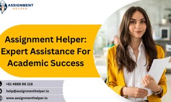 Assignment Helper: Expert Assistance For Academic Success