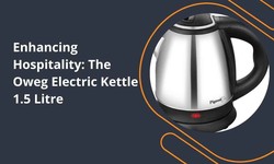 Enhancing Hospitality: The Oweg Electric Kettle 1.5 Litre