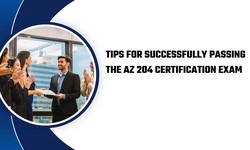 Tips for Successfully Passing the AZ 204 Certification Exam