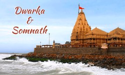 Plan Your Best Trip: Exploring Dwarka and Somnath