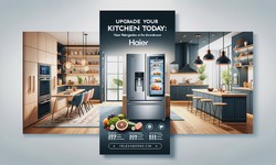 Upgrade Your Kitchen Today: Haier Refrigerators Available at the Showroom