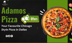Adamos Pizza Offers Your Favourite Chicago Style Pizza in Dallas