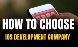 How to Choose An iOS Development Company?