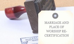 Marriage and Place of Worship Re-Certification: Understanding the Process