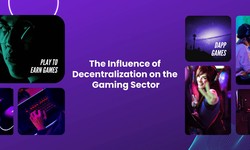 The Influence of Decentralization on the Gaming Sector