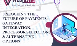 Unlocking the Future of Payments: Gateway Integration, Processor Selection, & Alternative Options