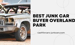 The Ultimate Guide to Finding the Best Junk Car Buyer Overland Park