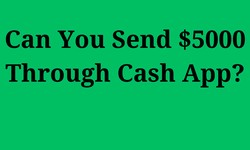 Can I send $5000 through the Cash App if my account is unverified?