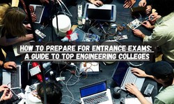 How to Prepare for Entrance Exams: A Guide to Top Engineering Colleges