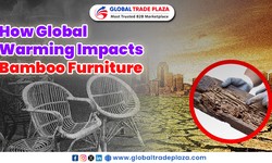 How Global Warming Impacts Bamboo Furniture Export Market