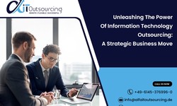 Unleashing the Power of Information Technology Outsourcing: A Strategic Business Move — Alfa IT-Outsourcing