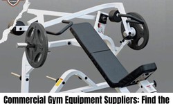 Commercial Gym Equipment Suppliers: Find the Perfect Fit