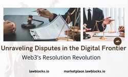 Unraveling Disputes in the Digital Frontier: Web3's Resolution Revolution