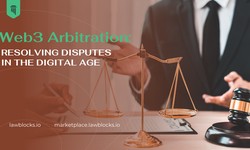 Web3 Arbitration: Resolving Disputes in the Digital Age
