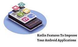 Useful Kotlin Features To Improve Your Android Applications