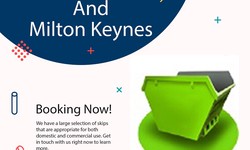 Why Choose Our Company for the Skip Hire Service in Milton Keynes