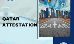 Navigating Qatar Attestation: A Comprehensive Guide