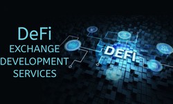 Forging Ahead: The World of DeFi Exchange Development Services