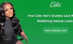 How Celie Hair’s Glueless Lace Wigs Are Redefining Natural Looks?
