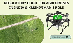 REGULATORY GUIDE FOR AGRI DRONES IN INDIA & KRISHIVIMAN'S ROLE