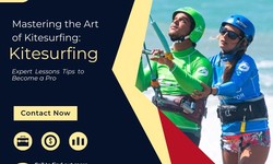 Mastering the Art of Kitesurfing: Expert Lessons Tips to Become a Pro