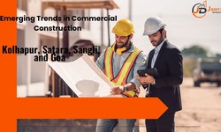 Emerging Trends in Commercial Construction in Kolhapur, Satara, Sangli, and Goa