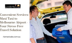 Convenient Services Maxi Taxi to Melbourne Airport - Your Stress-Free Travel Solution