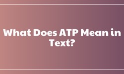 What Does ATP Mean in Text?