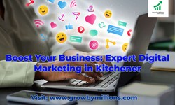 Boost Your Business: Expert Digital Marketing in Kitchener