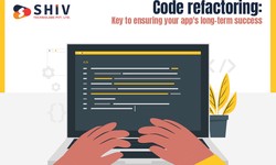Code Refactoring: Key to Ensuring Your App's Long-term Success